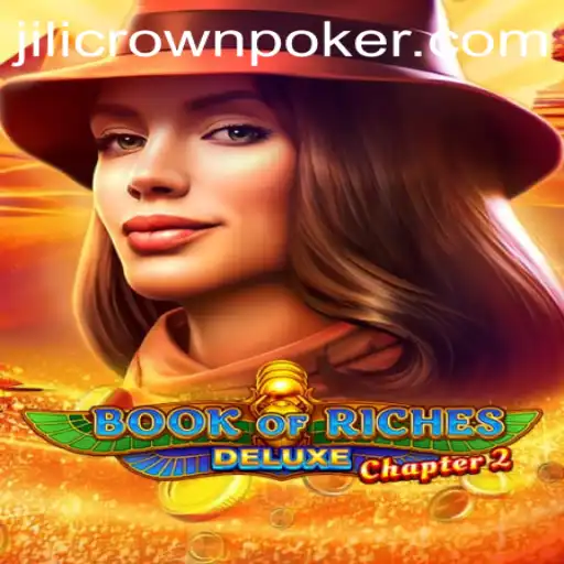 Exploring the Mystical World of Book of Riches Deluxe Chapter 2 and the Enigmatic Jilicrown